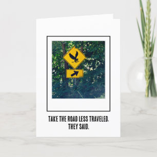 Take the Road Less Travelled Greeting Card