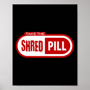 Take The Shred Pill  Poster
