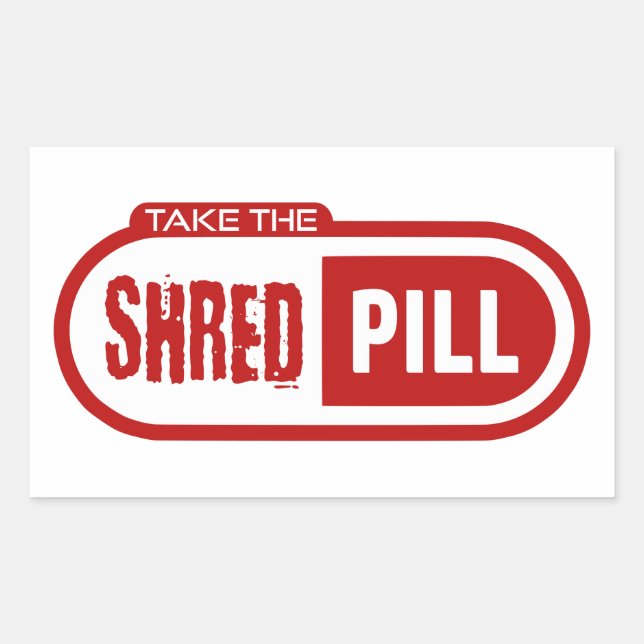 Take The Shred Pill Rectangular Sticker (Front)