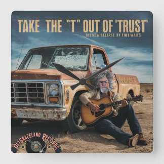 Take the "T" out of "Trust" Square Wall Clock