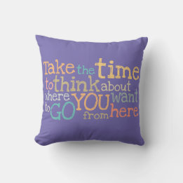 "Take the time" Cushion