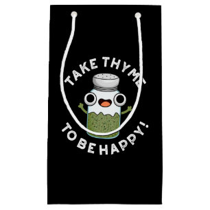 Take Thyme To Be Happy Funny Herb Pun Small Gift Bag