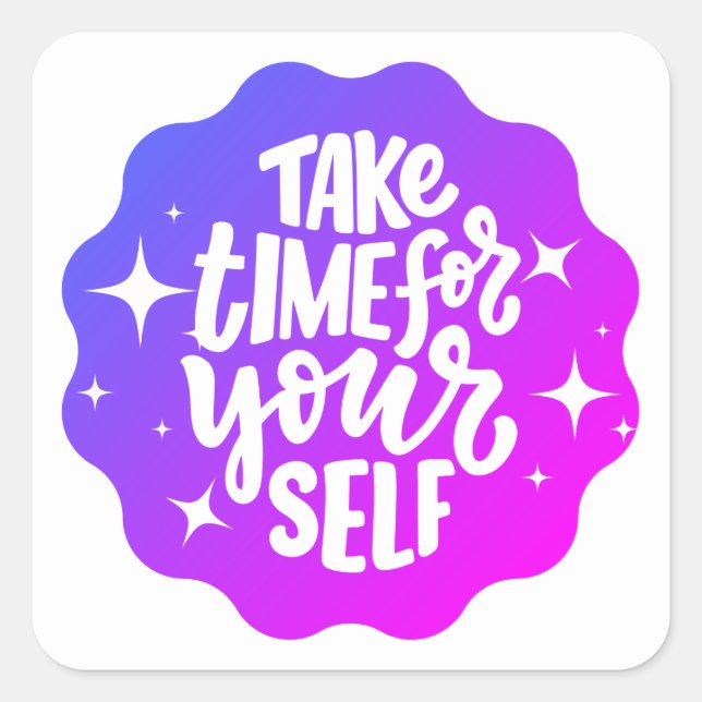 Take time for yourself charm Self love  Square Sticker (Front)