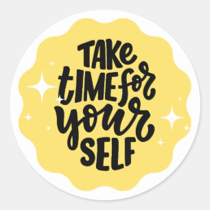 Take Time For Yourself Classic Round Sticker