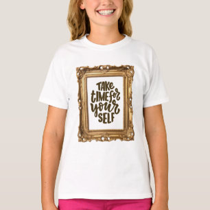 “Take Time for Yourself” – Mindfulness Quote T-Shirt