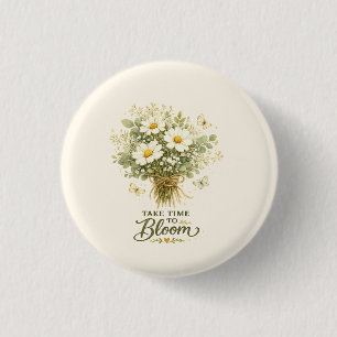 Take Time to Bloom Bouquet Design 3 Cm Round Badge