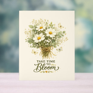 Take Time to Bloom Bouquet Design Acrylic Sign