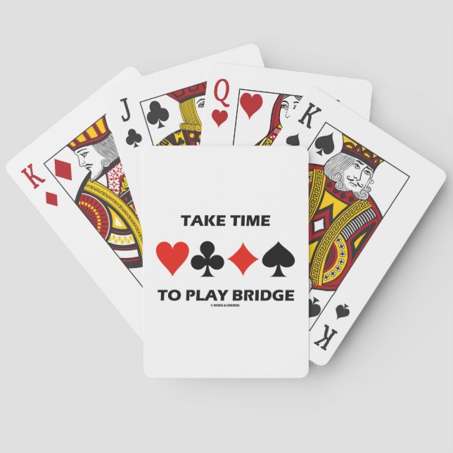 Take Time To Play Bridge (Four Card Suits) (Back)