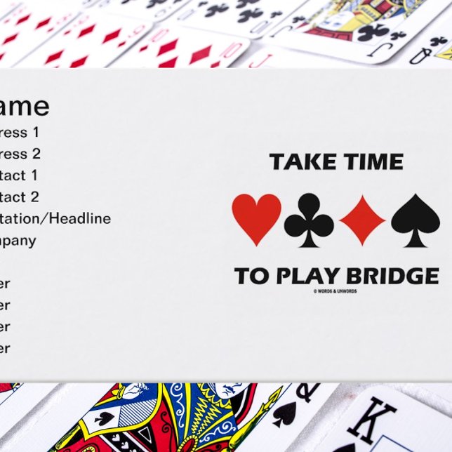 Take Time To Play Bridge (Four Card Suits) (Introduce yourself with a dose of wry bridge advice with this "Take Time To Play Bridge" biz card.)