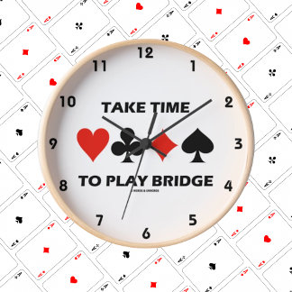 Take Time To Play Bridge (Four Card Suits) Round Clock
