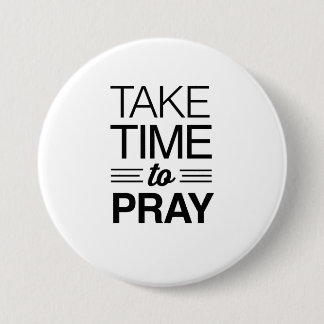 Take Time to Pray 7.5 Cm Round Badge