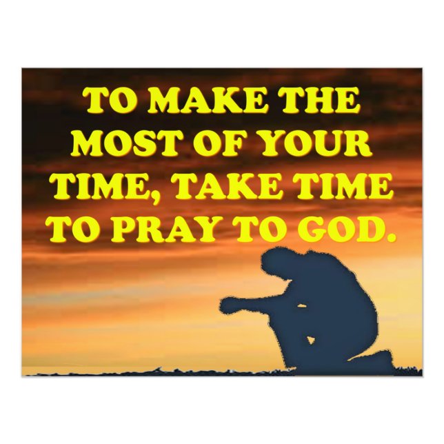 Take Time To Pray To God! Photo Print (Front)