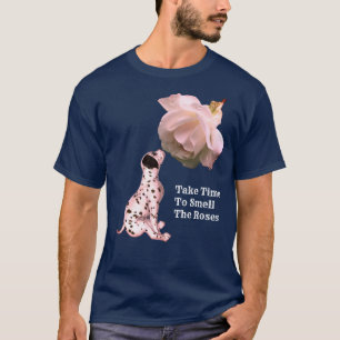 Take Time To Smell Roses Puppy Rose Inspirational T-Shirt
