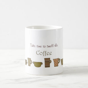 Take Time to Smell the Coffee Mug