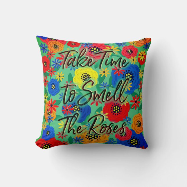 Take Time To Smell the Roses Cushion (Front)
