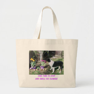 TAKE TIME TO STOP AND SMELL THE FLOWERS LARGE TOTE BAG
