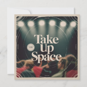 Take Up Space Invitation