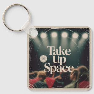 Take Up Space Key Ring
