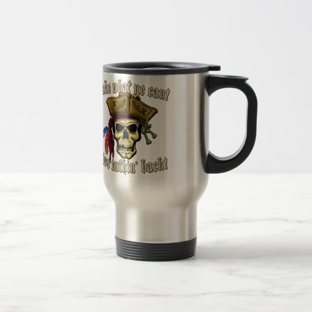 Take What Ye Can... Travel Mug (Right)