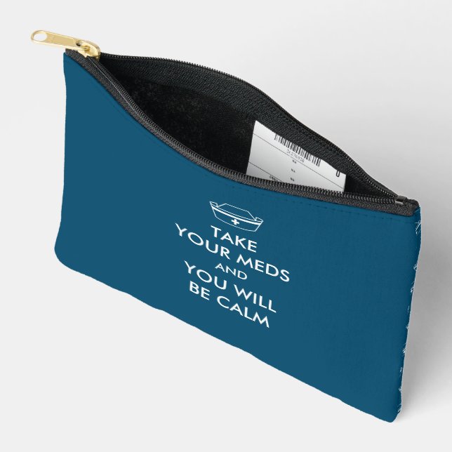 Take Your Meds And You Will Be Calm Accessory Pouch (Open)