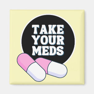 Take Your Meds   Black Gentle Reminder Magnet