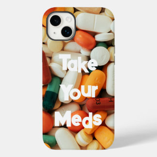 Take Your Meds  Case-Mate iPhone 14 Plus Case