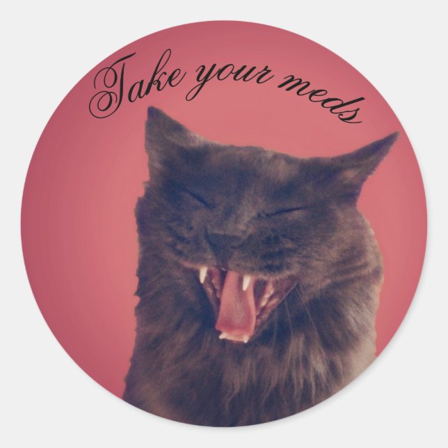 take your meds classic round sticker (Front)