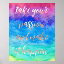 Take your passion and make it happen poster