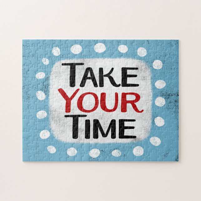 Take Your Time Jigsaw Puzzle (Horizontal)