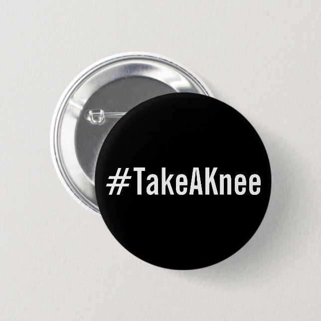 #TakeAKnee, bold white text on black button (Front & Back)