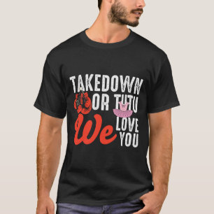 Takedown Or Tutu We Love You Boxing Gender Reveal  T-Shirt