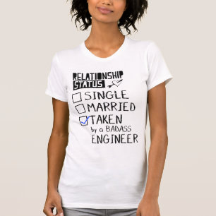Taken By a Badass Engineer T-Shirt