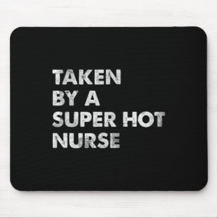 Taken By A Super Hot Nurse Mouse Mat