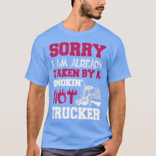 Taken By Smokin Hot Trucker Truck Driver Wife  T-Shirt