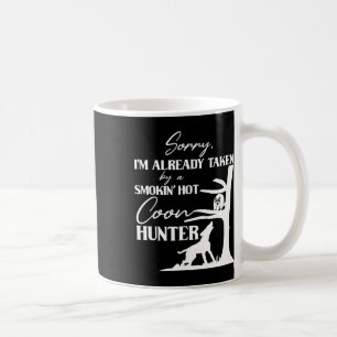 Taken By Smoking Hot Coon Hunter Funny Racoon Hun Coffee Mug