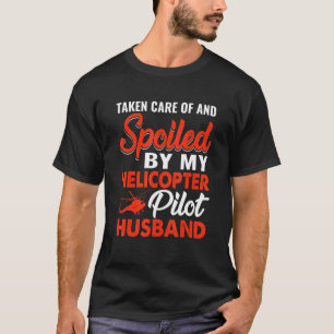 Taken Care Of And Spoiled Flying Captain Co Pilot T-Shirt