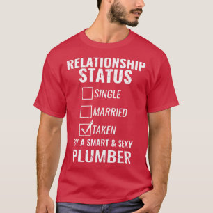 TAKEN RELATIONSHIP STATUS T-Shirt