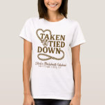Taken & Tied Down Country Western Bachelorette  T-Shirt<br><div class="desc">Taken & Tied Down Country Western Bachelorette Shirt.</div>