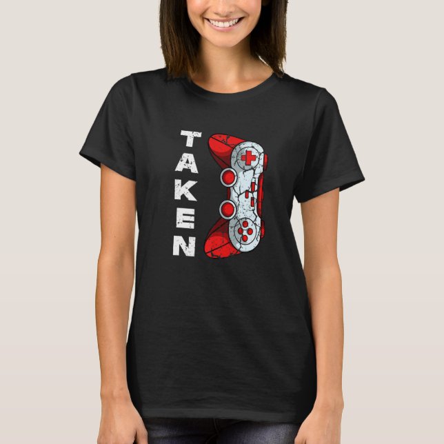 Taken Video Game Controller Valentines Day Cool Ga T-Shirt (Front)