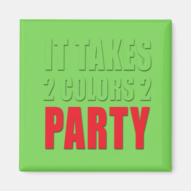 Takes 2 Colours 2 Party red:green Magnet (Front)