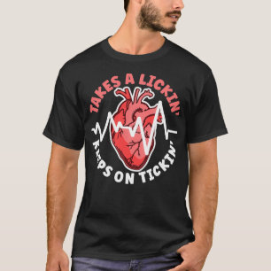 Takes A Lickin keeps on Tickin Heart Attack Surviv T-Shirt