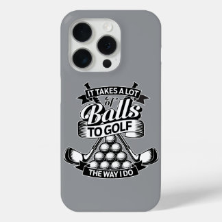 Takes A Lot Of Balls - funny golf iPhone 15 Pro Case