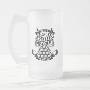 Takes A Lot Of Balls - funny golf Frosted Glass Beer Mug