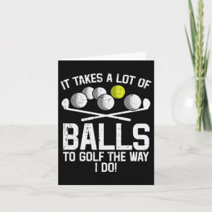Takes A Lot Of To Golf Funny Golf Golfing Golfer M Card