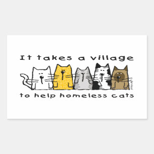 Takes a Village Help Homeless Cats Rectangular Sticker