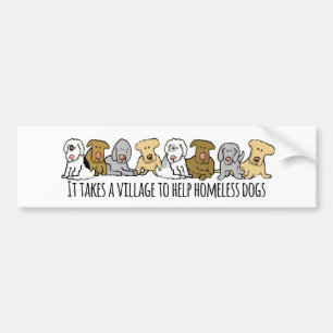 Takes a Village Help Homeless Dogs Bumper Sticker