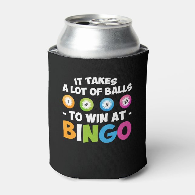 Takes Lot Of Balls To Win At Bingo Lover Can Cooler (Can Front)