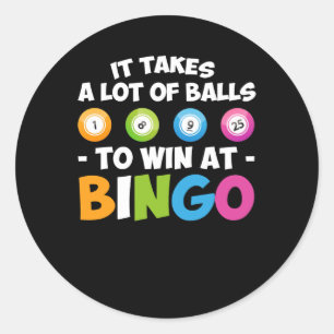 Takes Lot Of Balls To Win At Bingo Lover Classic Round Sticker