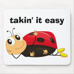 "TAKIN' IT EASY" LADYBUG MOUSE MAT
