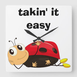"TAKIN' IT EASY" LADYBUG SQUARE WALL CLOCK